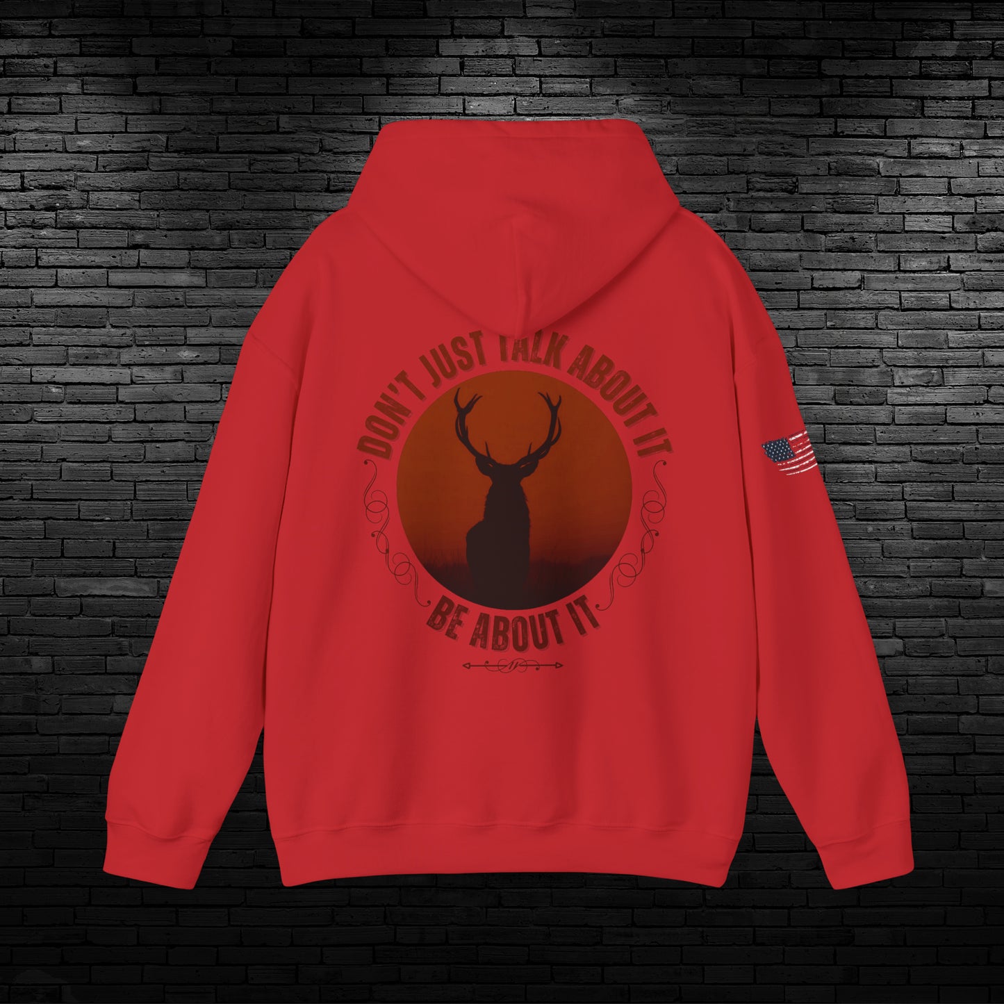 Don't Just Talk About It | Deer Hunting Hoodie