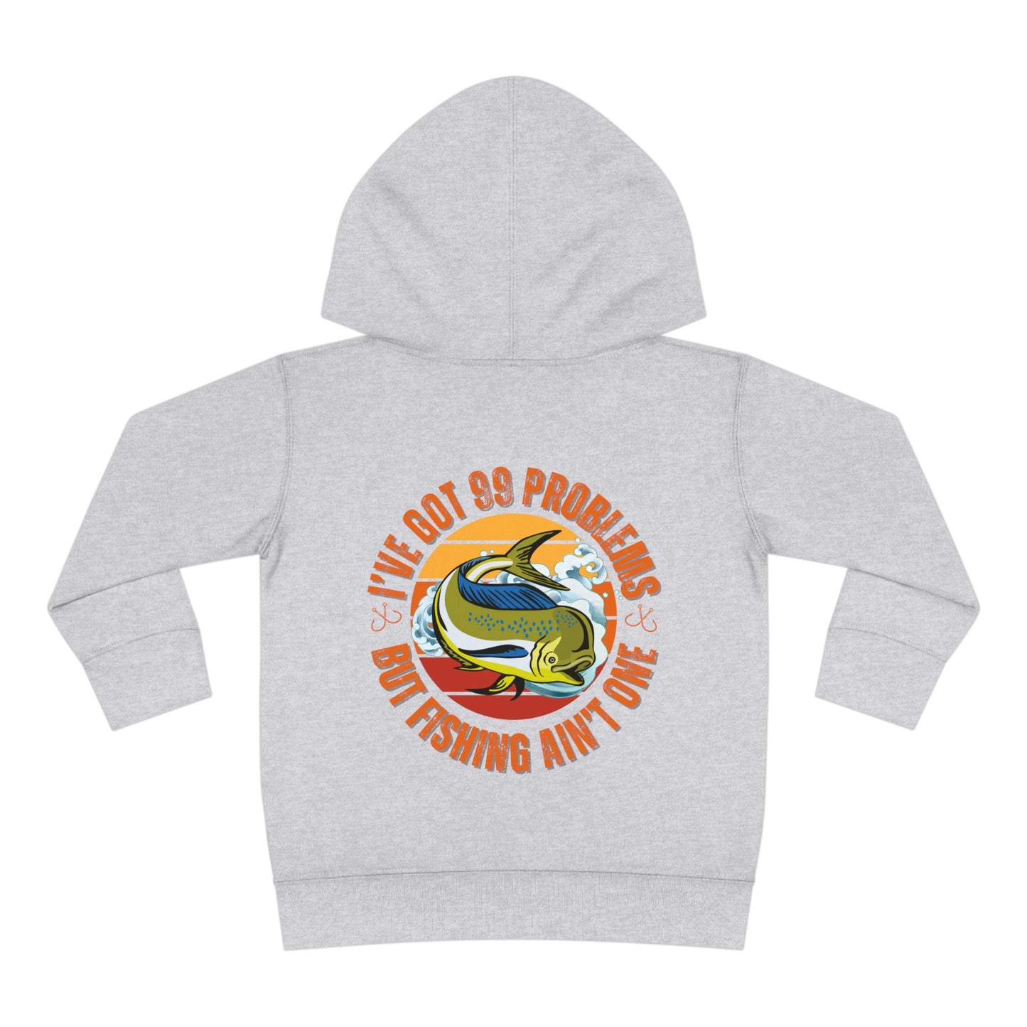 99 Problems, Fishing Ain't One Hoodie